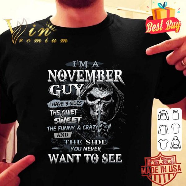 Awesome Death i'm a november guy i have 3 sides the quiet & sweet shirt 2