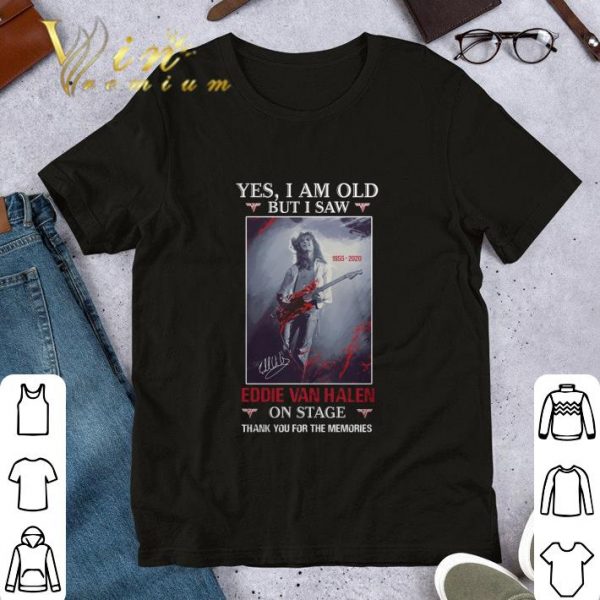 Yes i am old but i saw Eddie Van Halen signature on stage shirt 1