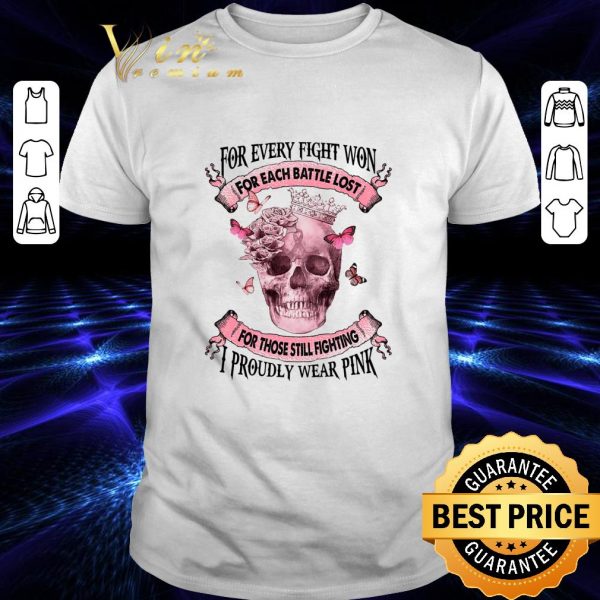 Skull Breast Cancer for every fight won for each battle lost shirt 1