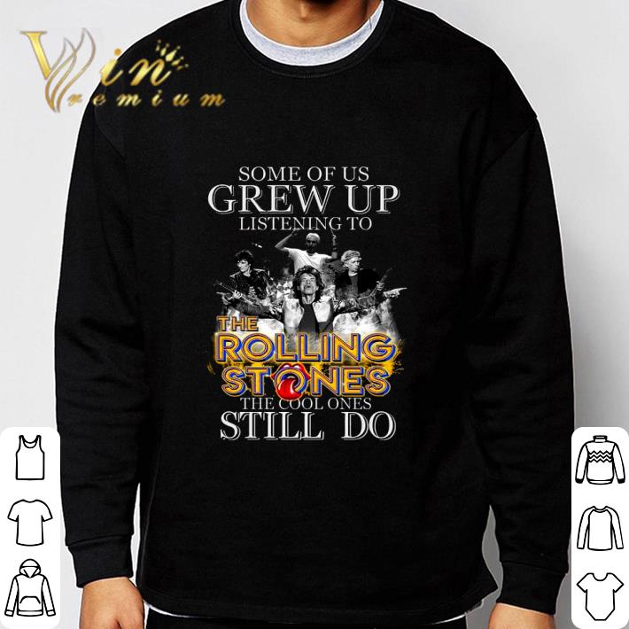 Awesome Some Of Us Grew Up Listening To The Rolling Stones Band shirt 3