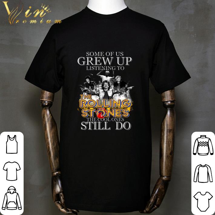 Awesome Some Of Us Grew Up Listening To The Rolling Stones Band shirt 2