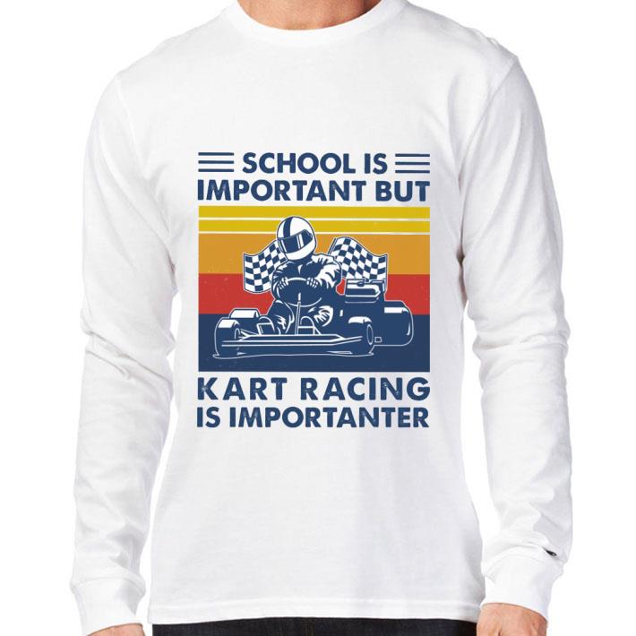 Premium Vintage School Is Important But Kart Racing Is Importanter shirt 3