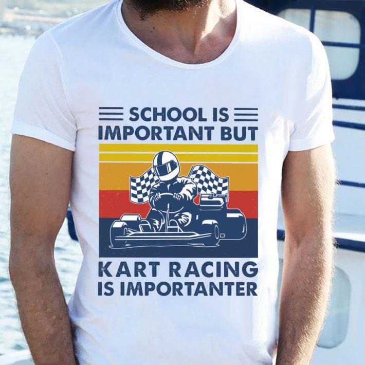Premium Vintage School Is Important But Kart Racing Is Importanter shirt 2