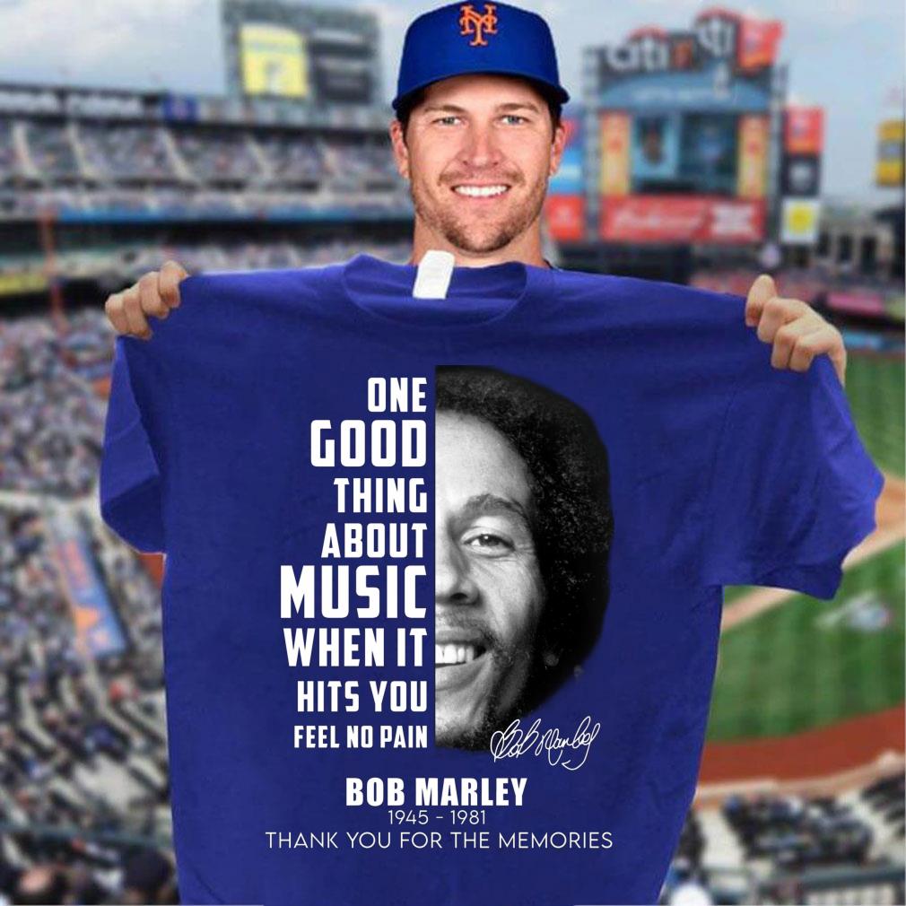 Bob Marley One Good Thing About Music When It Hits You Feel No Pain Shirt