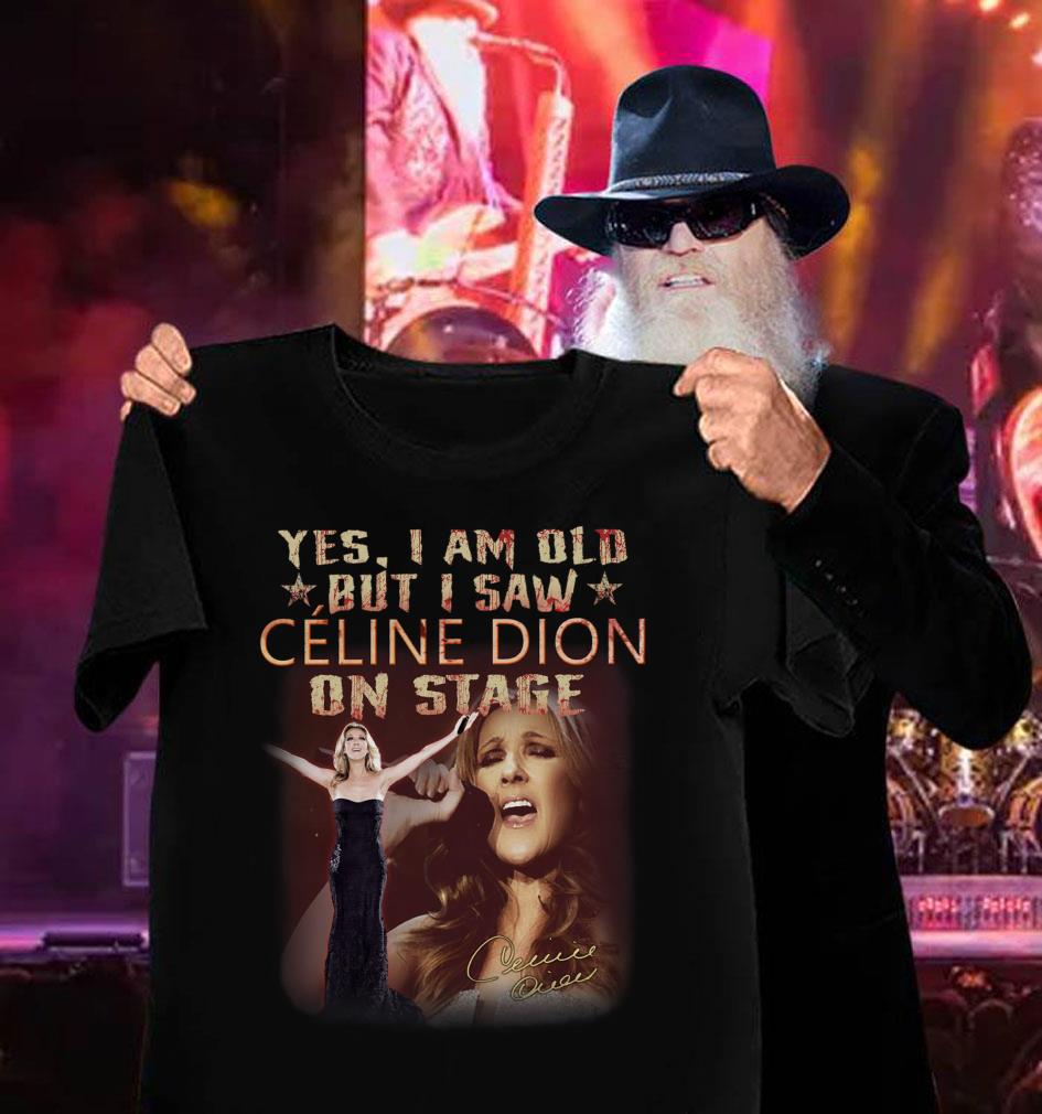CC OQ Yes I Am Old But I Saw Celine Dion On Stage Signature Shirt