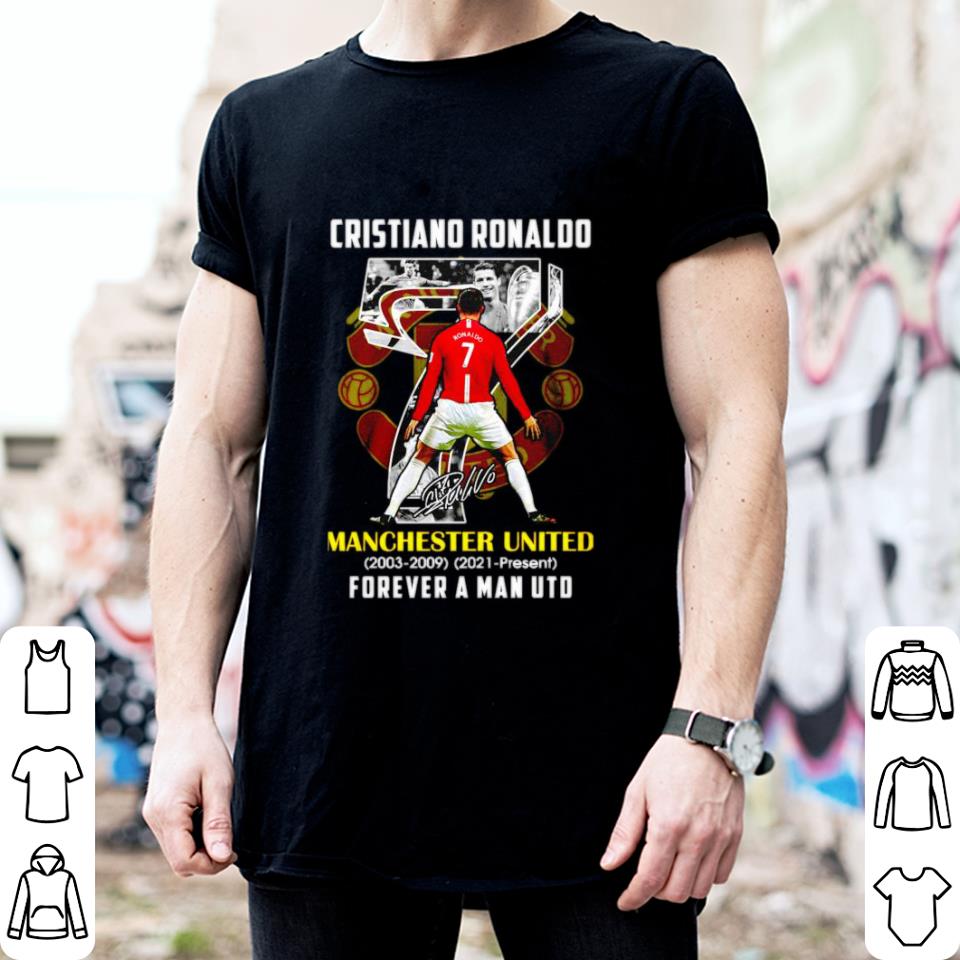Hot Cr7 Cristiano Ronaldo Back To Manchester United 2003-2009 2021-present forever a Man UTD Signature shirt 11 Cr7 Cristiano Ronaldo Back To Manchester United 2003-2009 2021-present forever a Man UTD Signature shirt