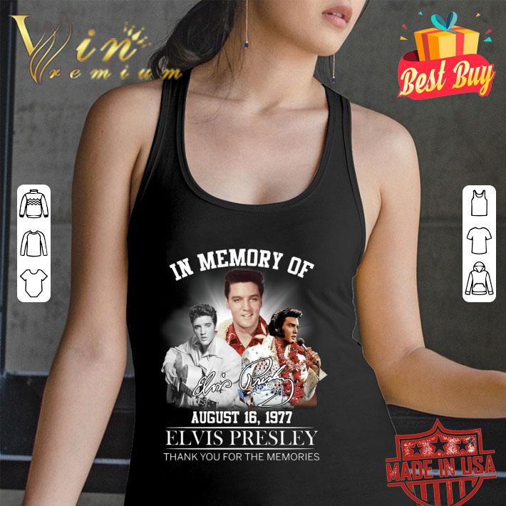 Original Elvis Presley In Memory Of August 16 1977 Signature Thank You For The Memories Shirt 11 Elvis Presley In Memory Of August 16 1977 Signature Thank You For The Memories Shirt