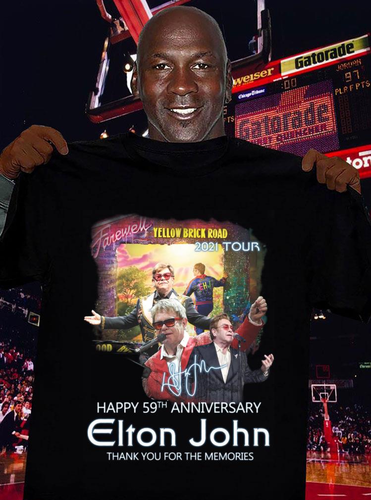 Forever Yellow Brick Road 2021 Tour Happy 59th Anniversary Elton John Signature Thank You For The Memories Shirt