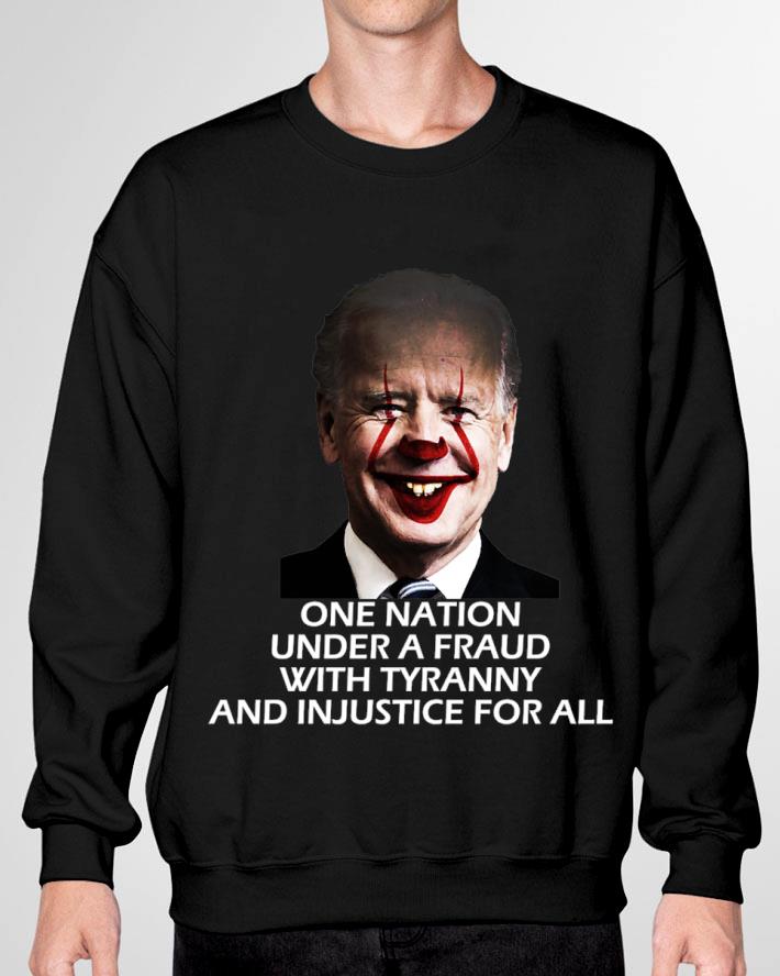 Joe Biden Pennywise one nation under a fraud with tyranny and injustice for all shirt