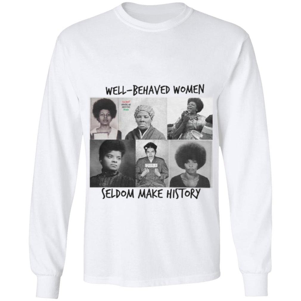 Laurel Ulrich Well-Behaved Women Seldom Make History Shirt