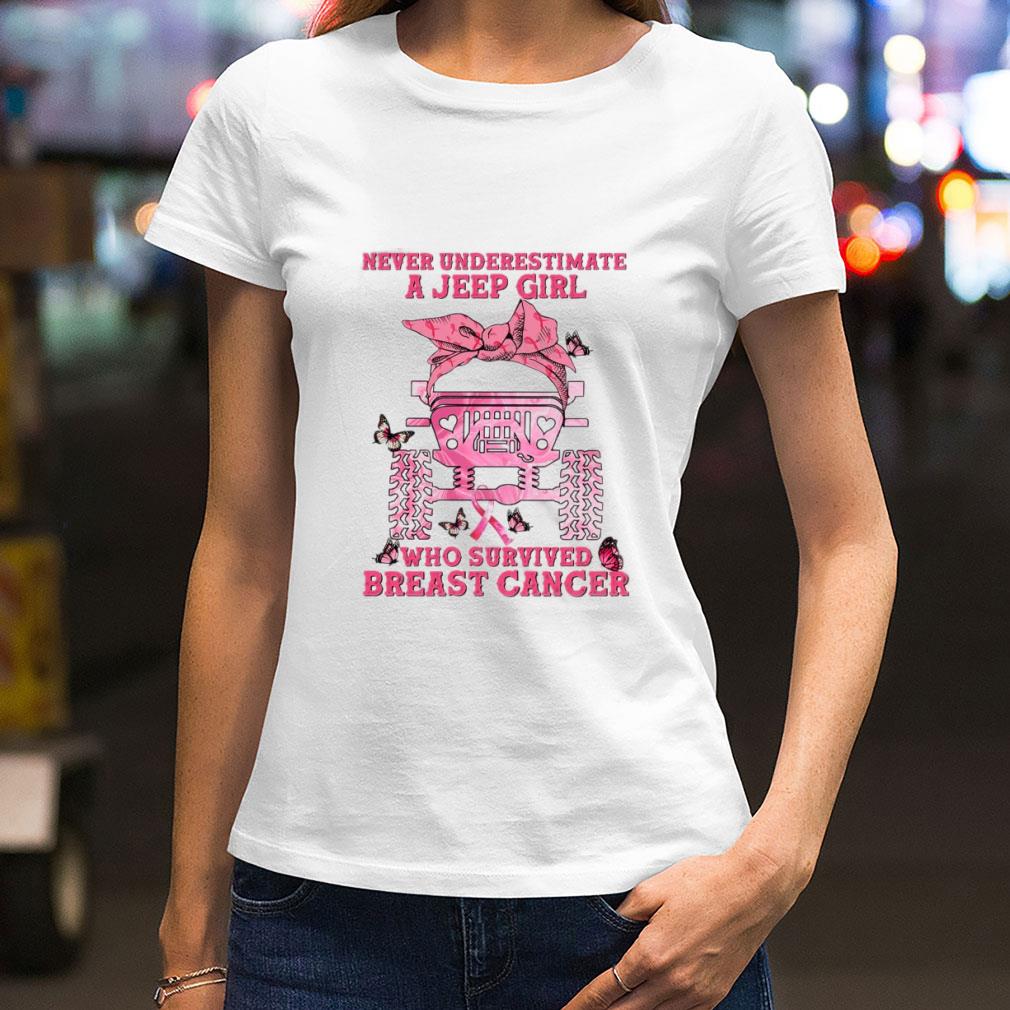 Premium Never Underestimate A Jeep Girl Who Survived Breast Cancer ...