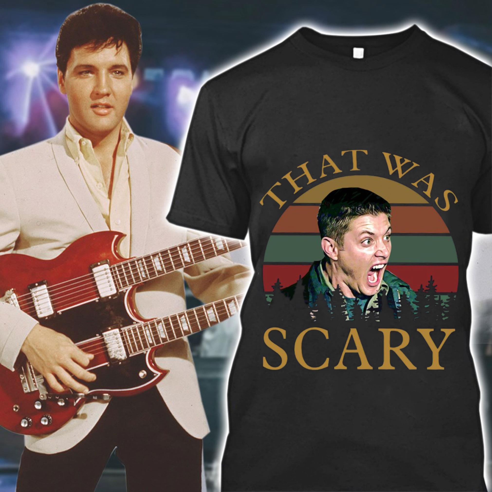 Supernatural Dean Winchester That Was Scary Vintage Sunset Shirt