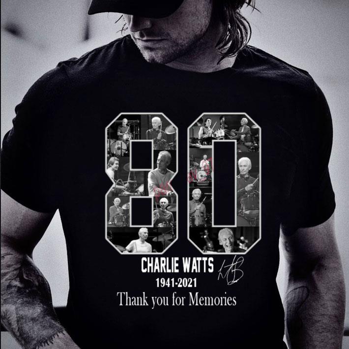 80 Charlie Watts Drummer 1941-2021 R.I.P Thank You For Memories shirt