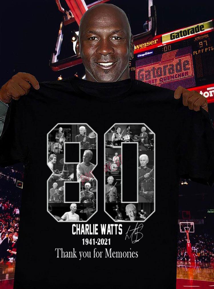 80 Charlie Watts Drummer 1941-2021 R.I.P Thank You For Memories shirt