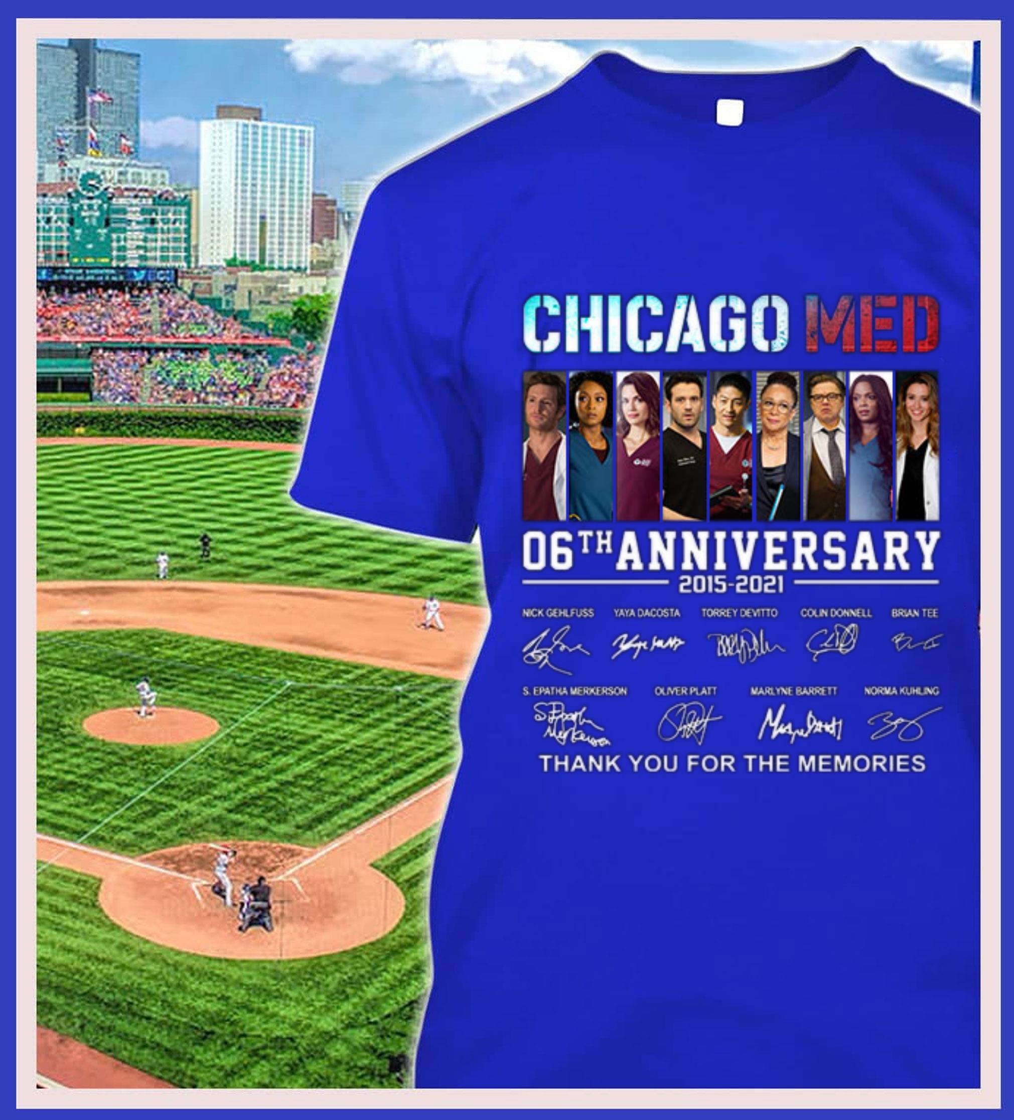 Chicago Med 06th anniversary 2015-2021 thank you for the memories signatures shirt