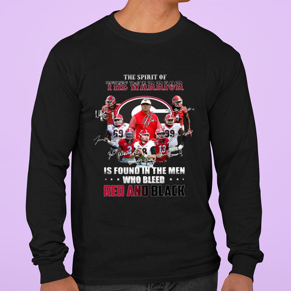 Funny Georgia Bulldogs The Spirit Of The Warrior Is Found In The Men Who Bleed Red And Black Signatures Shirt 12 Georgia Bulldogs The Spirit Of The Warrior Is Found In The Men Who Bleed Red And Black Signatures Shirt