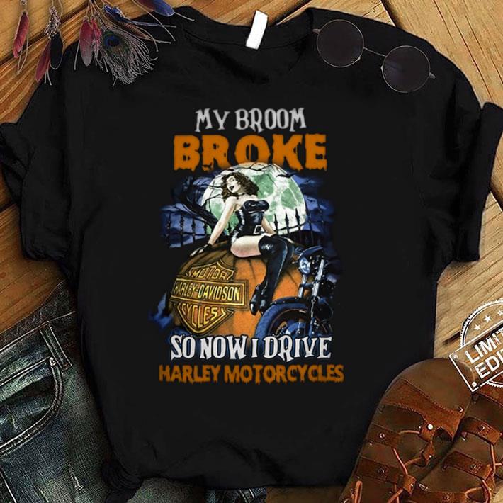 My broom broke so now i drive Harley-Davidson Motorcycles halloween shirt