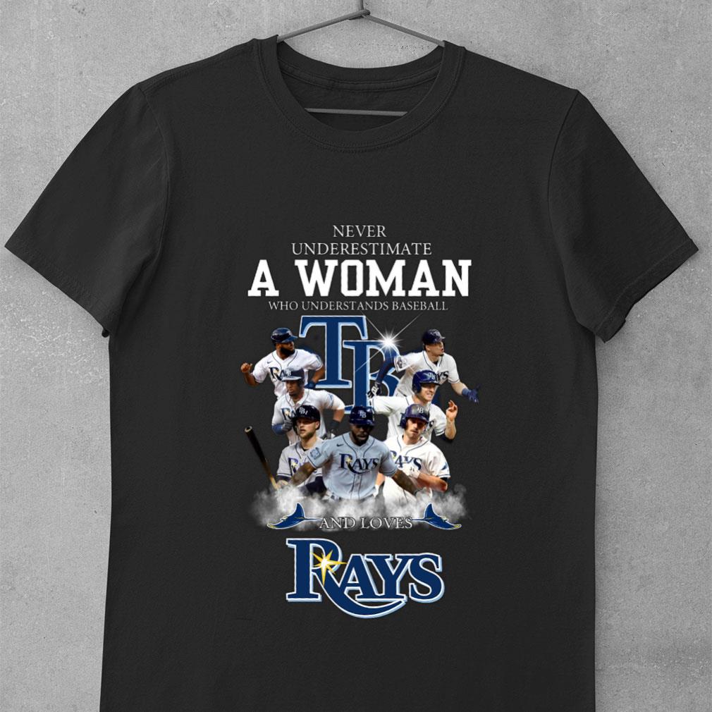 Never underestimate a woman who understands baseball and loves TB Rays shirt