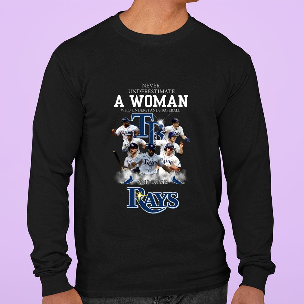 Never underestimate a woman who understands baseball and loves TB Rays shirt