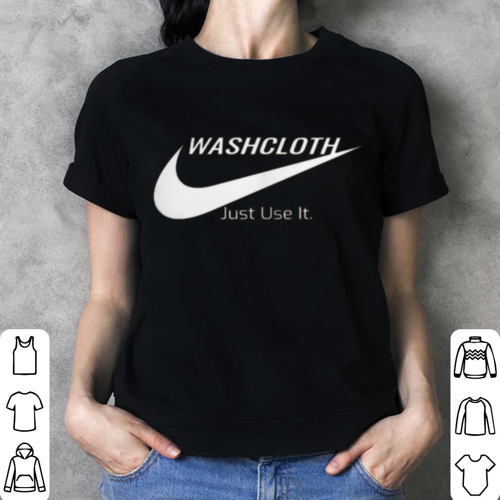 Premium Nike Washcloth Juse Use It Shirt 12 Nike Washcloth Juse Use It Shirt