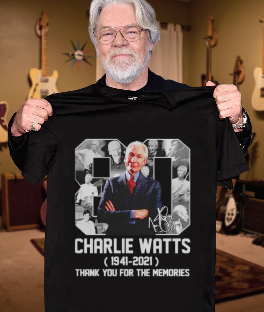 Thank You For The Memories 80 Years Of Charlie Watts Rip The Rolling Stones Shirt
