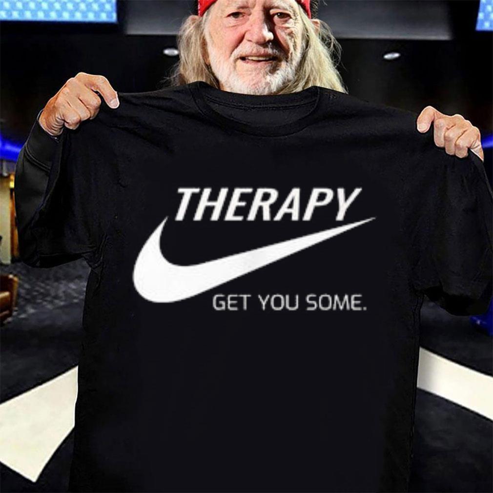 Funny Therapy Get You Some Nike Just Do It Shirt 12 Therapy Get You Some Nike Just Do It Shirt