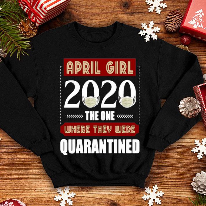 April Girls 2020 The One Where They Were Quarantined Covid-19 shirt