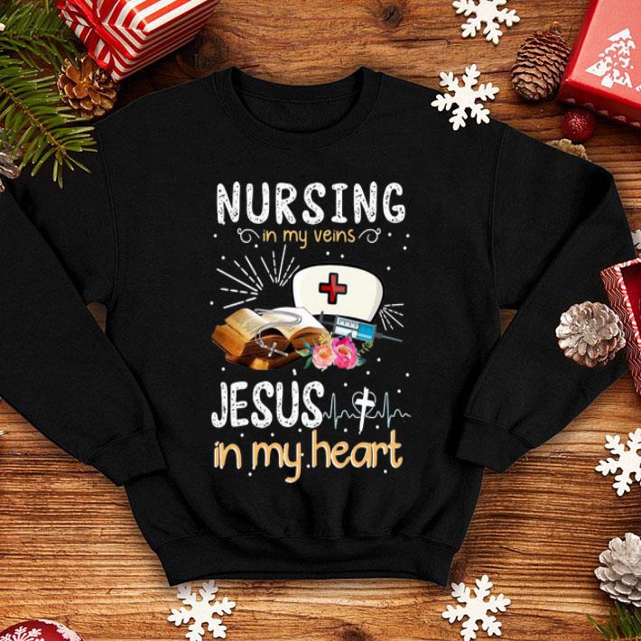 Nursing In My Veins Jesus In My Heart shirt