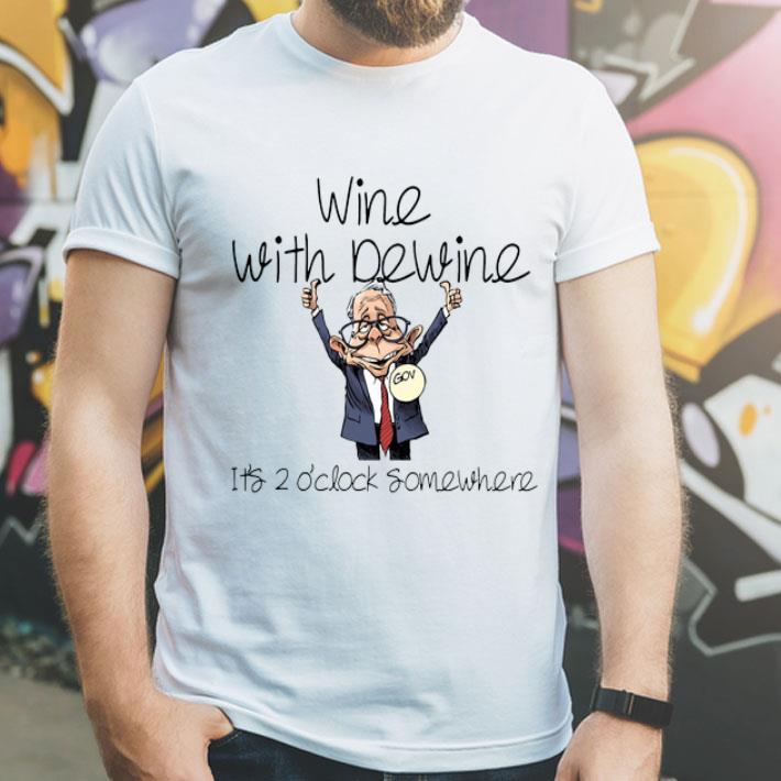 Wine With Dewine It’s 2 O’clock Somewhere GOV shirt 12 Wine With Dewine It’s 2 O’clock Somewhere GOV shirt