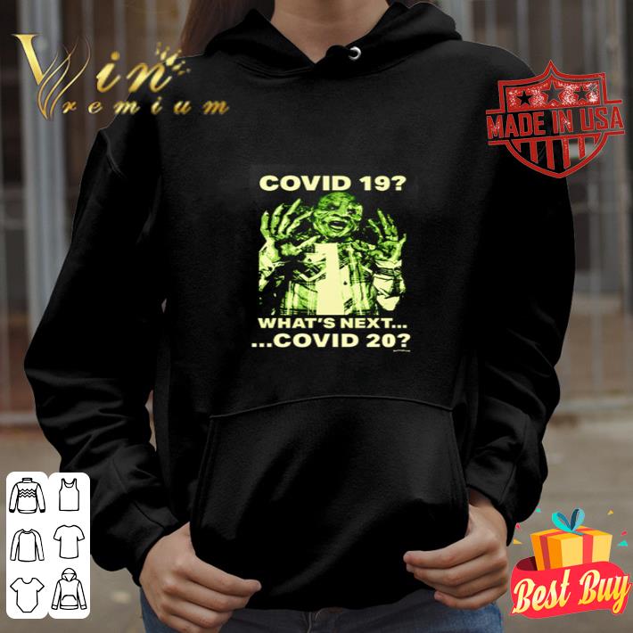 0bc5a1e0 covid 19 what s next covid 20 shirt 4 - Covid-19 what’s next Covid 20 shirt