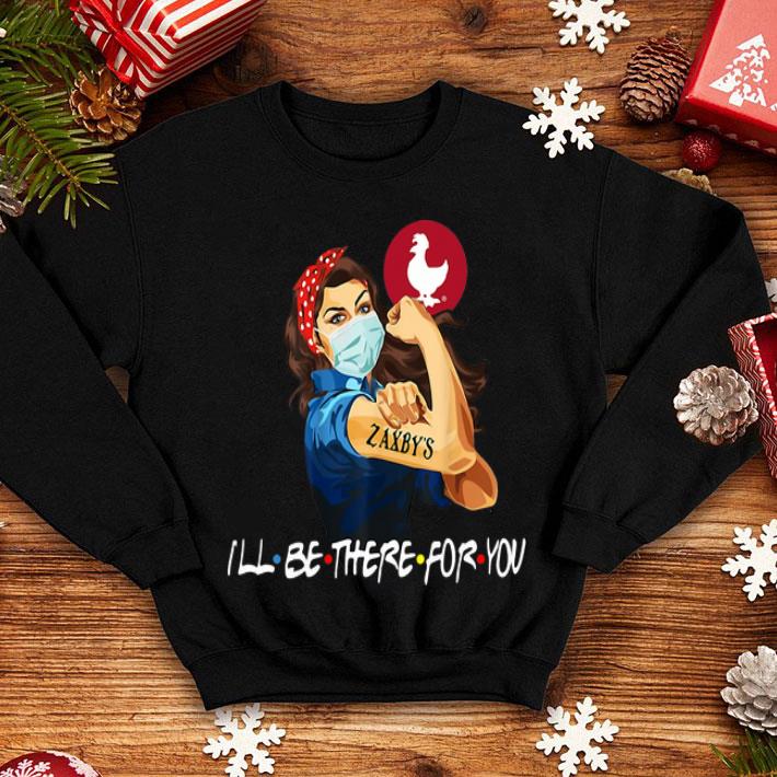 Strong Woman Zaxby’s I’ll Be There For You Covid-19 shirt