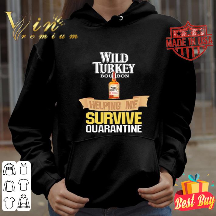 1344f036 wild turkey bourbon helping me survive quarantine coronavirus shirt 4 - Wild Turkey Bourbon helping me survive quarantine Coronavirus shirt