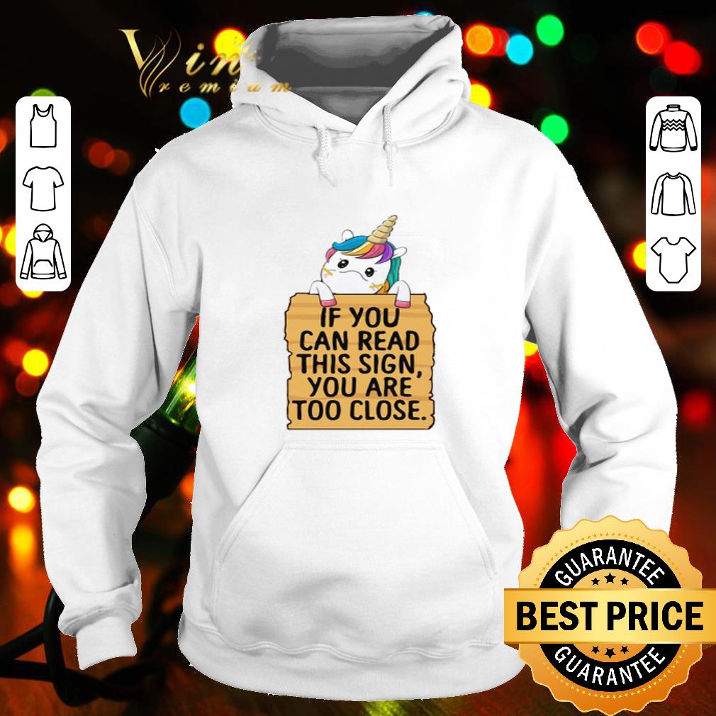 Unicorn if you can read this sign you are too close shirt 13c80d67 unicorn if you can read this sign you are too close shirt 4 - Unicorn if you can read this sign you are too close shirt