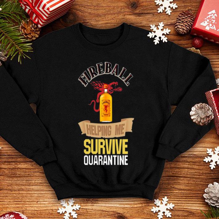 Fireball Helping Me Survive Quarantine Covid-19 shirt