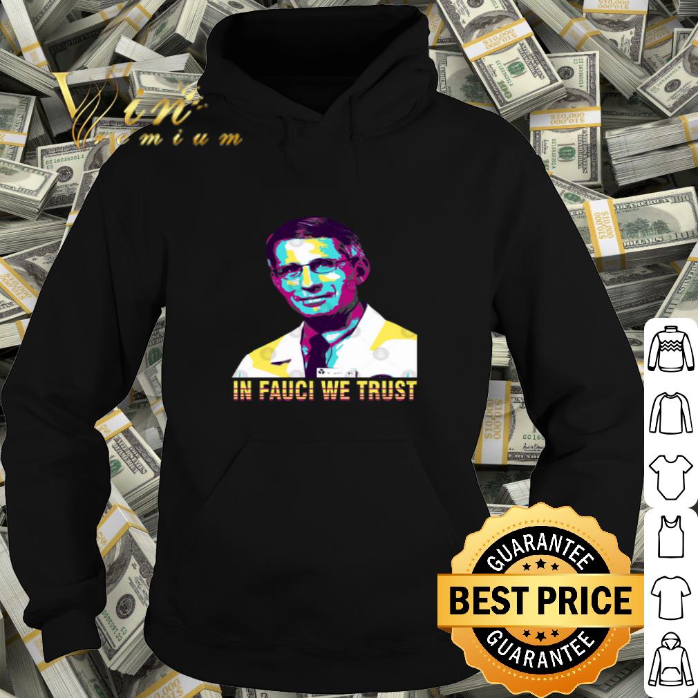 In Fauci We Trust Dr. Anthony Fauci Art shirt 17700e8b in fauci we trust dr anthony fauci art shirt 4 - In Fauci We Trust Dr. Anthony Fauci Art shirt