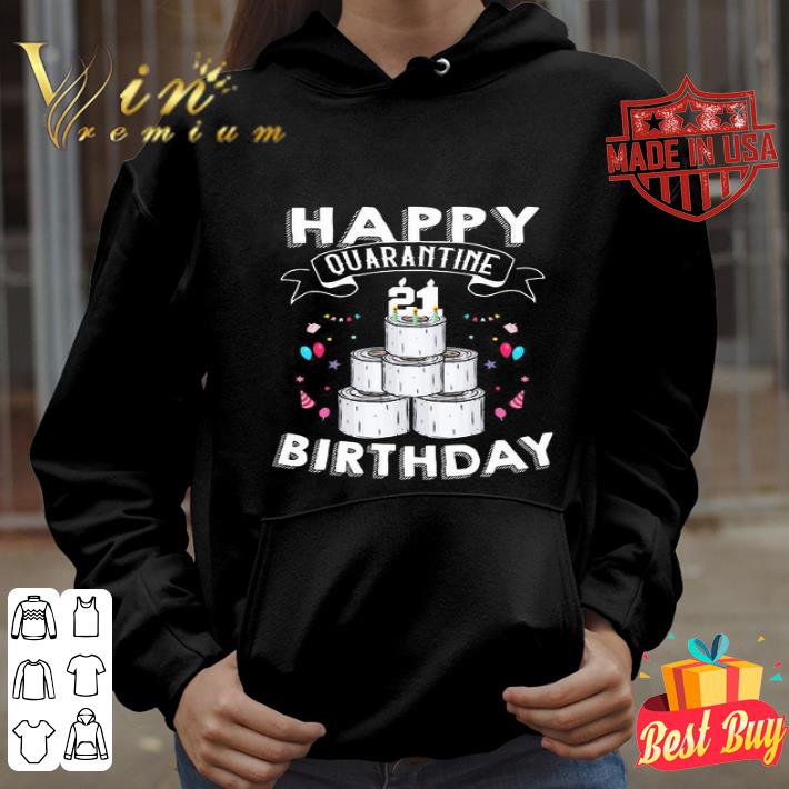 Happy quarantine 21st birthday toilet paper shirt 1abe971d happy quarantine 21st birthday toilet paper shirt 4 - Happy quarantine 21st birthday toilet paper shirt