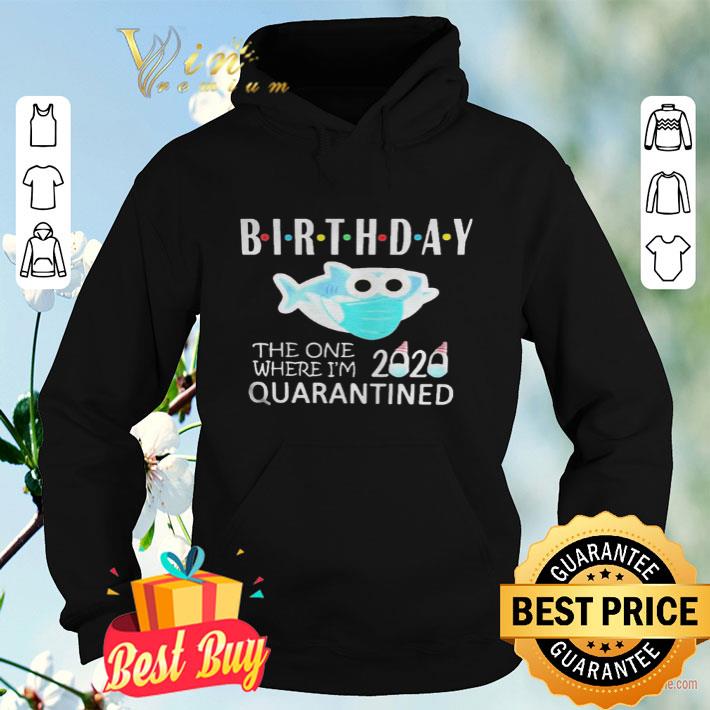 207c56f9 birthday 2020 quarantined shark shirt 4 - Birthday 2020 Quarantined Shark shirt