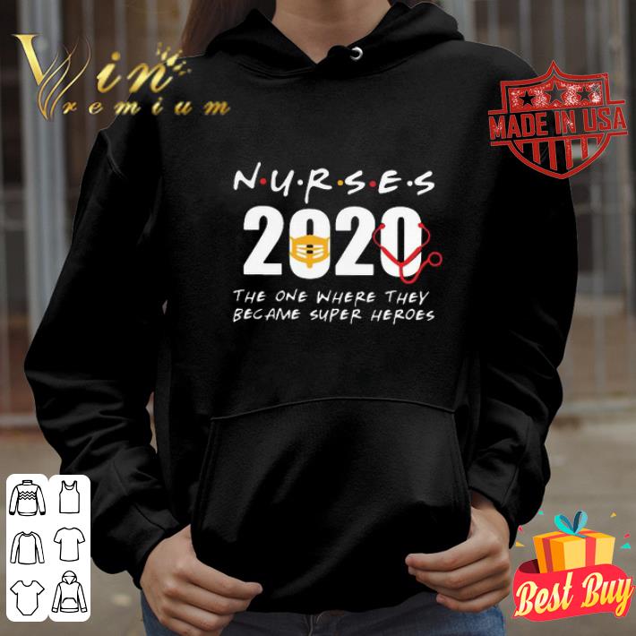Nurses 2020 The One Where They Became Super Heroes Coronavirus shirt 22fd2356 nurses 2020 the one where they became super heroes coronavirus shirt 4 - Nurses 2020 The One Where They Became Super Heroes Coronavirus shirt