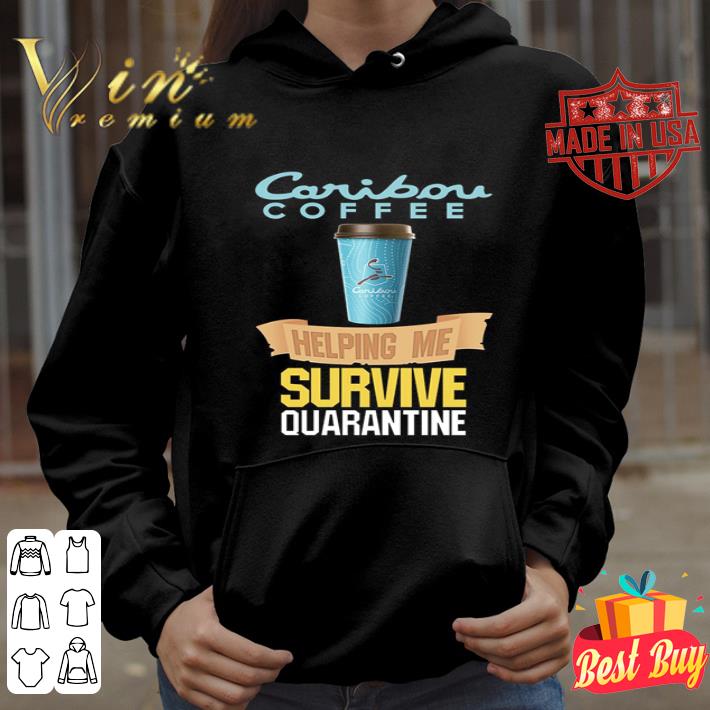 Caribou Coffee helping me survive quarantine Coronavirus shirt 24e806f1 caribou coffee helping me survive quarantine coronavirus shirt 4 - Caribou Coffee helping me survive quarantine Coronavirus shirt