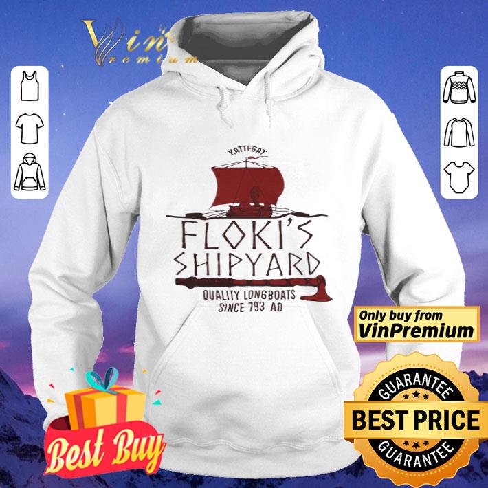 Kattegat Floki's Shipyard Quality Longboats Since 793 Ad shirt 26623e6b kattegat floki s shipyard quality longboats since 793 ad shirt 4 - Kattegat Floki's Shipyard Quality Longboats Since 793 Ad shirt