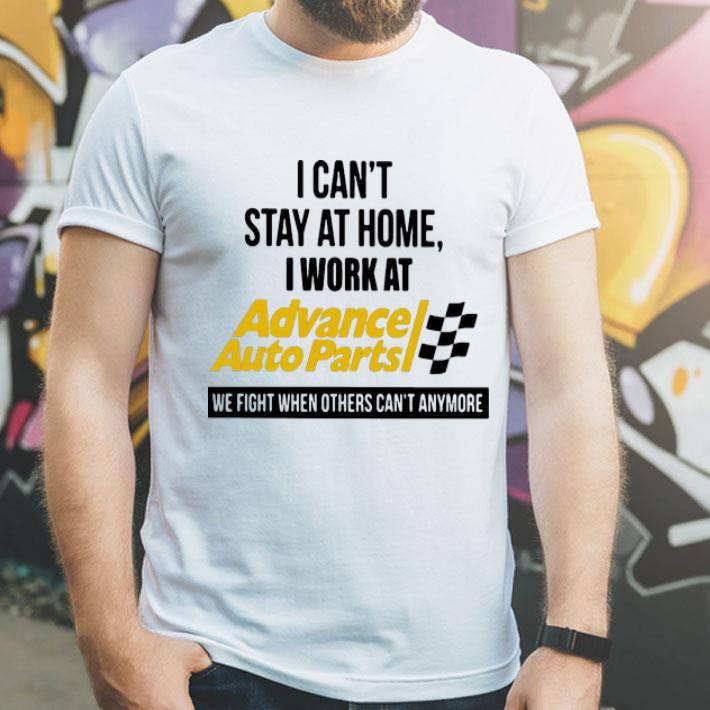 I Can’t Stay At Home I Work At Advance Auto Parts We Fight Covid-19 12 I Can’t Stay At Home I Work At Advance Auto Parts We Fight Covid-19
