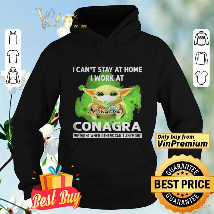2b0fa34e baby yoda i cant stay home i work at conagra we fight when others cant anymore shirt 4 - Baby Yoda I cant stay home I work at Conagra we fight when others cant anymore shirt