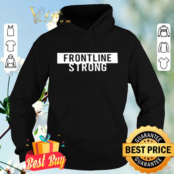 2b43a1ac frontline strong shirt 4 - Frontline Strong shirt