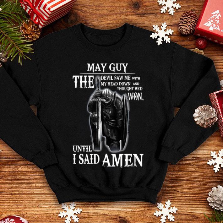 May Guy The Devil Saw Me With My Head Down Until I Said Amen shirt 2e347fd1 may guy the devil saw me with my head down until i said amen shirt 4 - May Guy The Devil Saw Me With My Head Down Until I Said Amen shirt