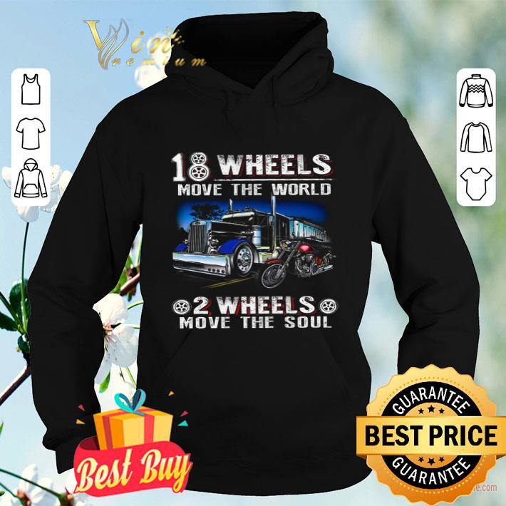 2e57f3d4 truck 18 wheels move the world motor 2 wheel move the soul shirt 4 - Truck 18 Wheels Move The World Motor 2 Wheel Move The Soul shirt