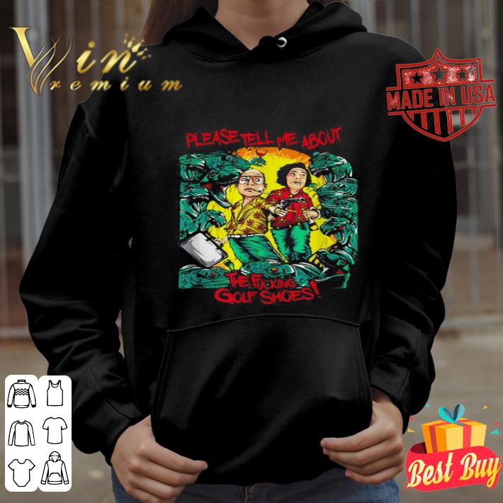 Please tell me about the fucking golf shoes shirt 329a6782 please tell me about the fucking golf shoes shirt 4 - Please tell me about the fucking golf shoes shirt