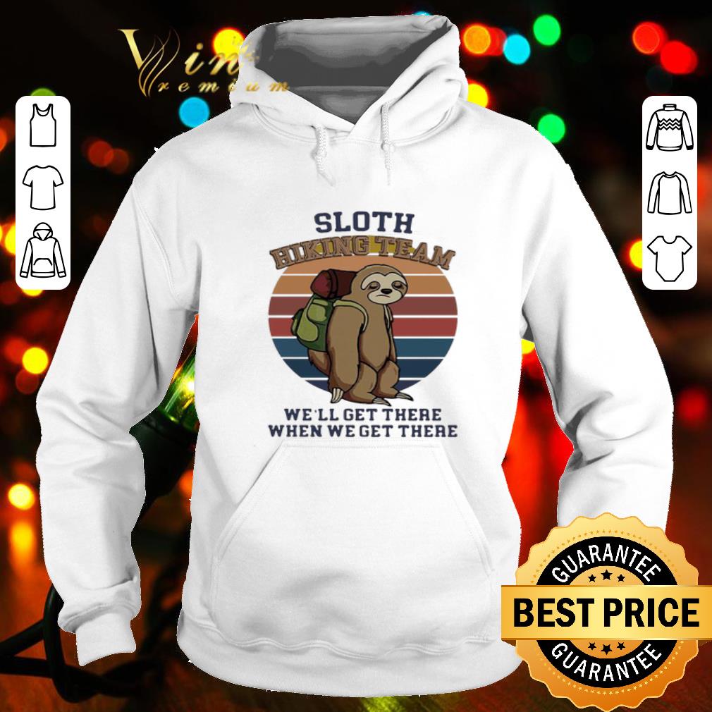 Vintage sloth hiking team we’ll get there when we get there shirt 34f0ae3e vintage sloth hiking team we ll get there when we get there shirt 4 - Vintage sloth hiking team we’ll get there when we get there shirt