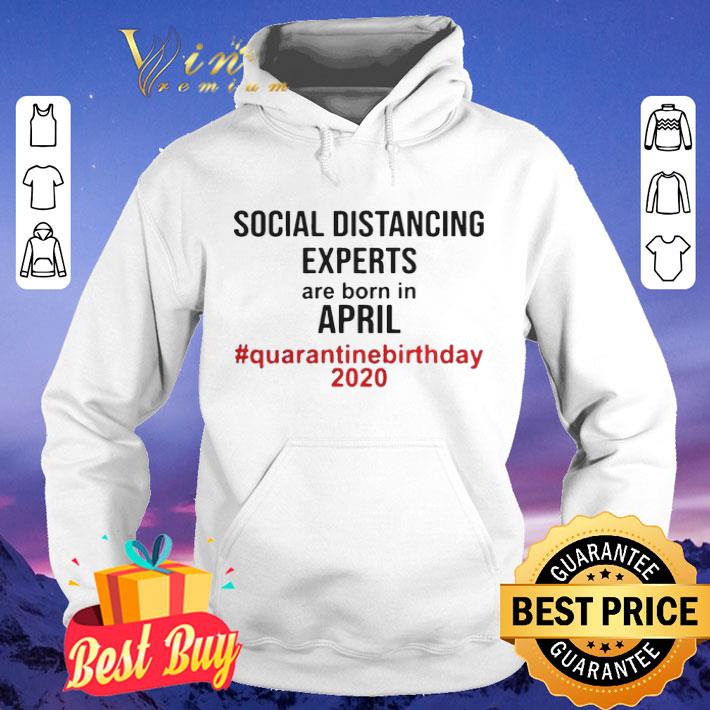 Social distancing experts are born in April quarantine birthday 2020 shirt 35379079 social distancing experts are born in april quarantine birthday 2020 shirt 4 - Social distancing experts are born in April quarantine birthday 2020 shirt