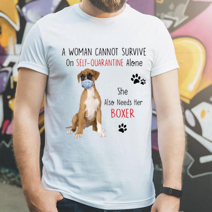 A Woman Cannot Survive On Self Quarantine Alone Also Needs Her Boxer shirt 12 A Woman Cannot Survive On Self Quarantine Alone Also Needs Her Boxer shirt