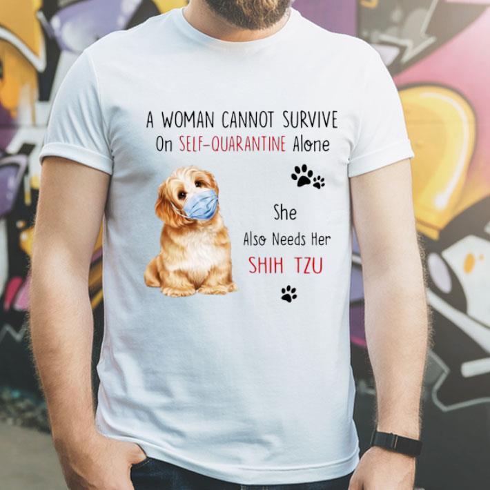 A Woman Cannot Survive On Self-Quarantine Alone Shih tzu shirt 1 A Woman Cannot Survive On Self-Quarantine Alone Shih tzu shirt